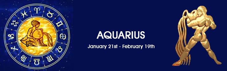 zodiac-AQUARIUS January 20th - February 18th