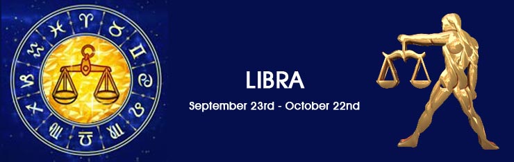Astrology - LIBRA September 23rd - October 22nd