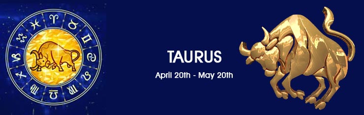 Astrology - TAURUS April 20th - May 20th